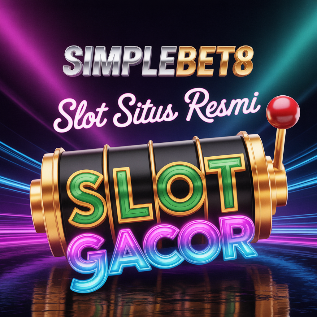 SIMPLEBET8 SLOT SITUS RESMI SLOT GACOR